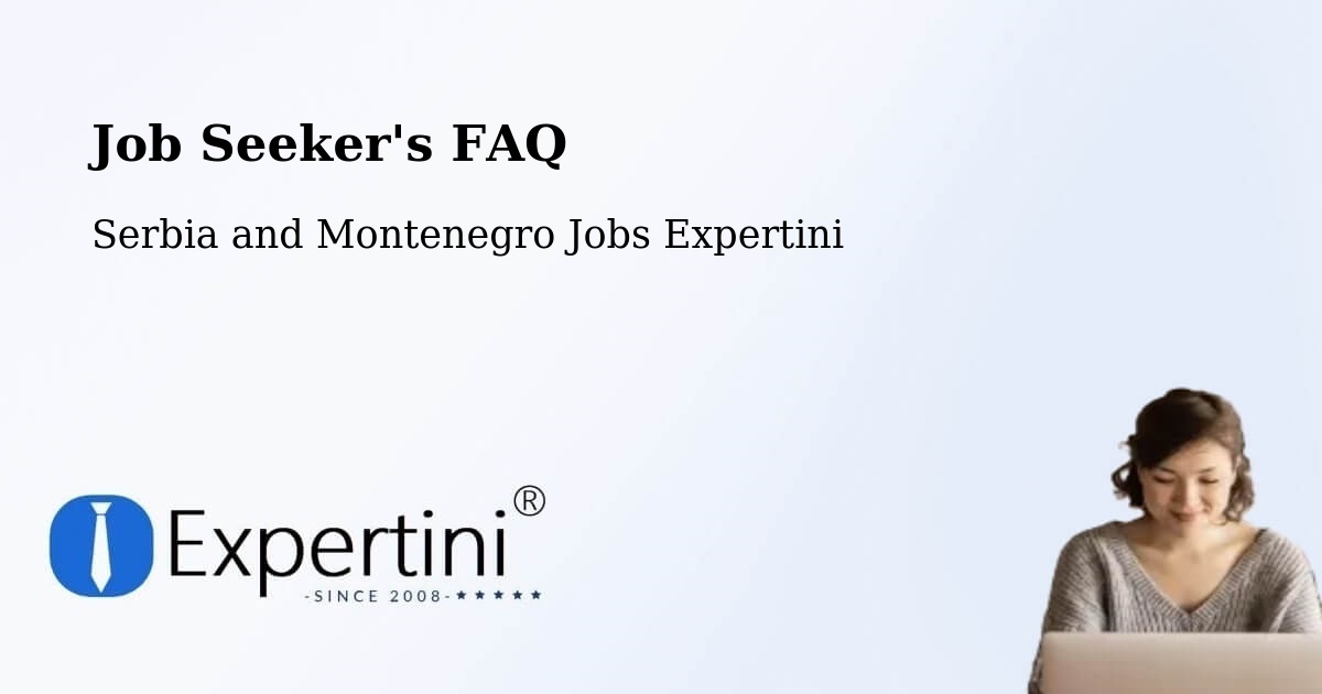 Job Seeker FAQ – Métabetchouan - Serbia and Montenegro Jobs Expertini
