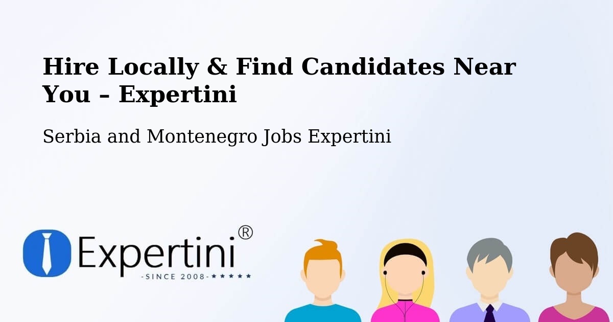 Hire Locally in Métabetchouan – Find Qualified Candidates Near You - Métabetchouan, Serbia and Montenegro Jobs Expertini