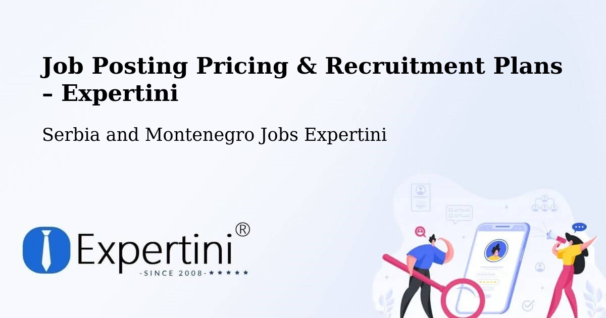 Job Posting Pricing & Recruitment Plans – Métabetchouan - Métabetchouan, Serbia and Montenegro Jobs Expertini